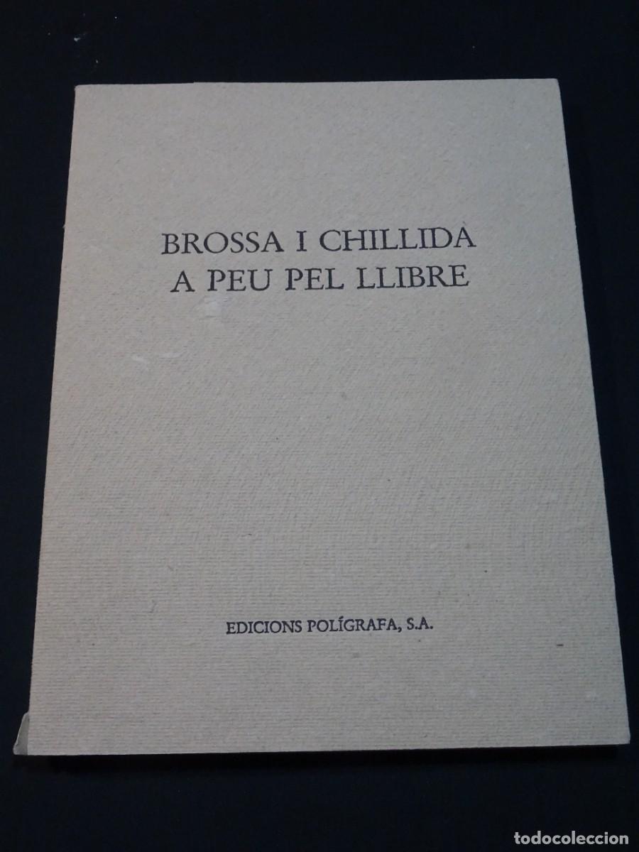 Libros de segunda mano: Brossa i Chillida: A Peu Pel Llibre / Edicions Pol&iacute;grafa. A&ntilde;o 1996. Ejemplar numerado 464/500