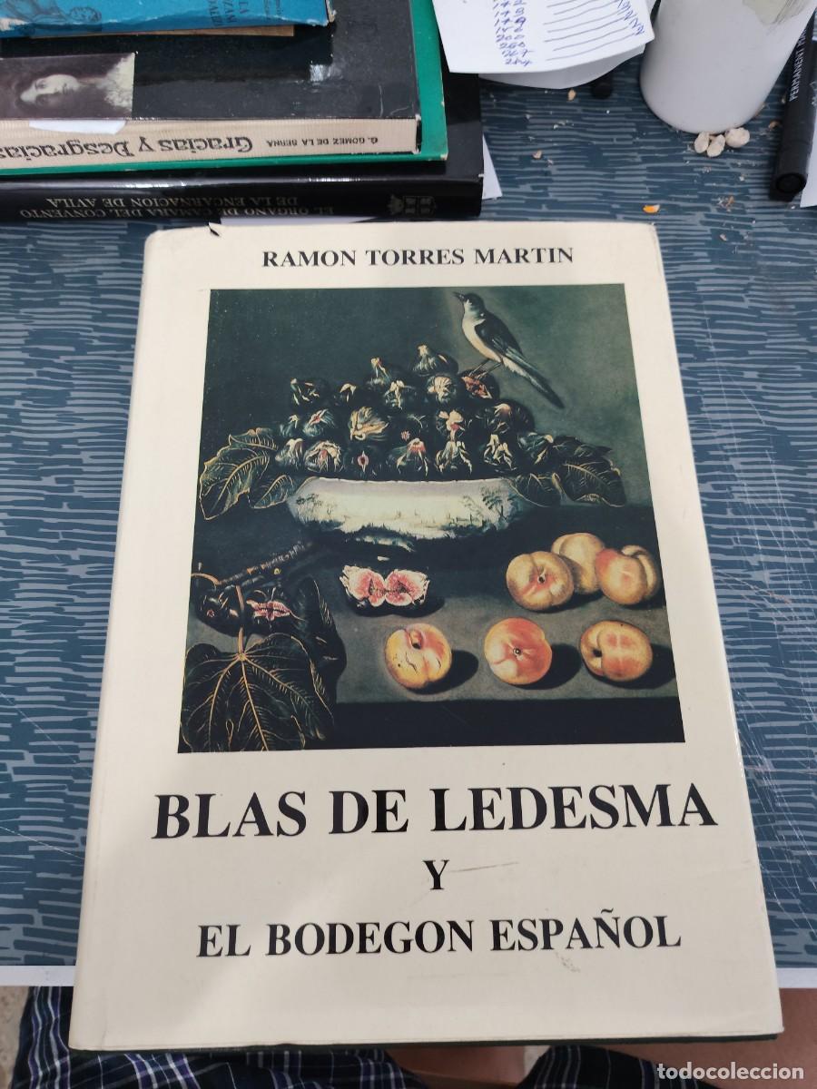 Libros de segunda mano: BLAS DE LEDESMA Y EL BODEGON ESPA&Ntilde;OL, RAM&Oacute;N TORRES MART&Iacute;N,1978,273 P&Aacute;GINAS.
