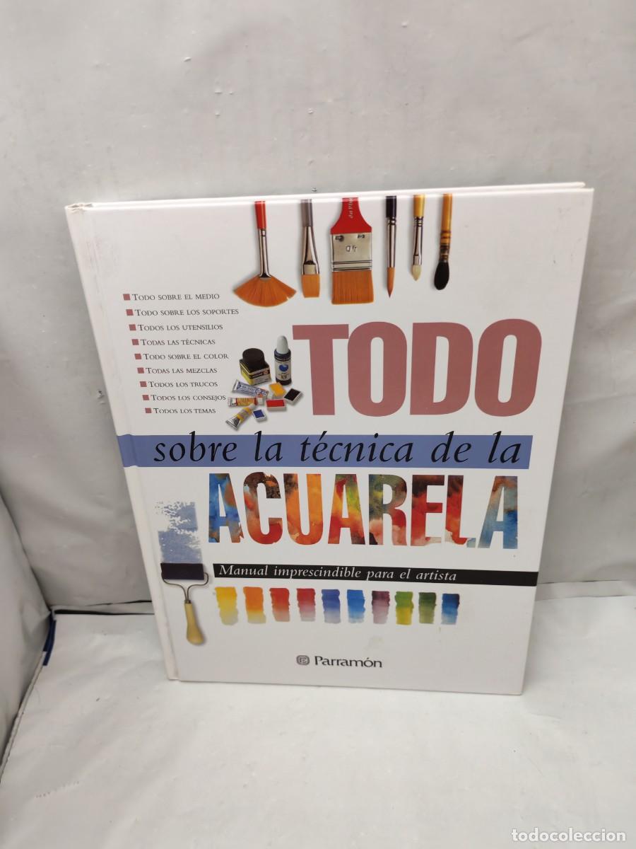 Livros em segunda m&atilde;o: Todo sobre la t&eacute;cnica de la acuarela: Manual imprescindible para el artista (tapa dura)
