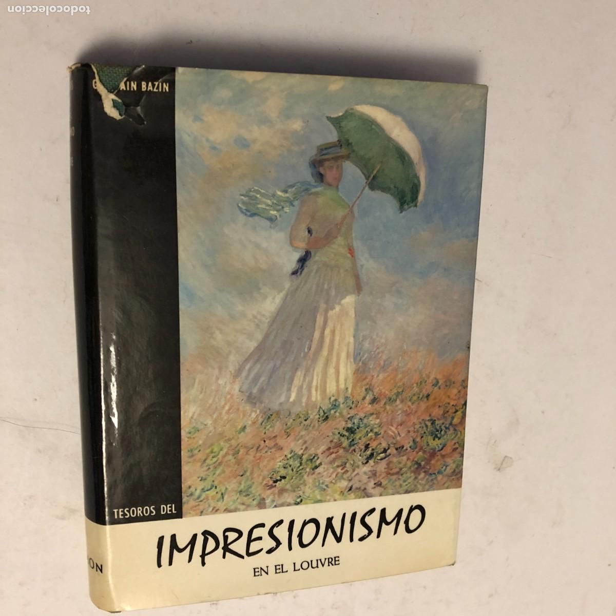 Libros de segunda mano: Libro El Impresionismo en el Louvre Germain Bazin Ediciones Daimon Ilustrado Completo PEIFER