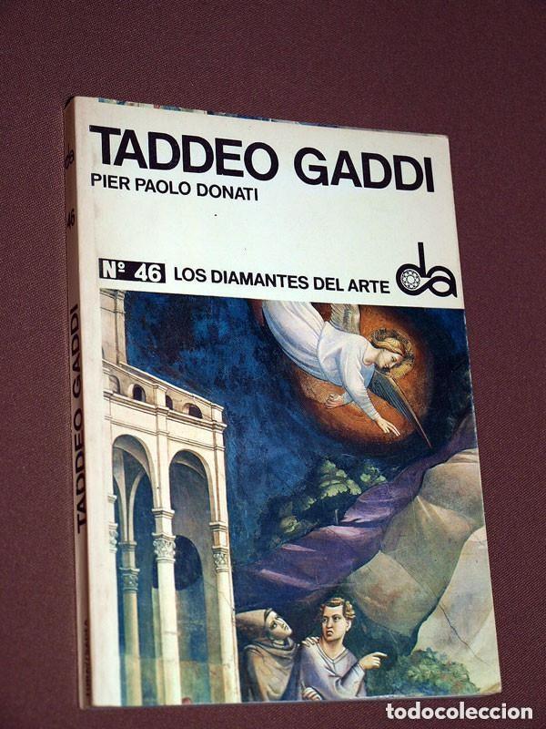 Libros de segunda mano: TADDEO GADDI. Pier Paolo DONATI. Los Diamantes del Arte, n&ordm; 46. Toray, 1971. VER +++