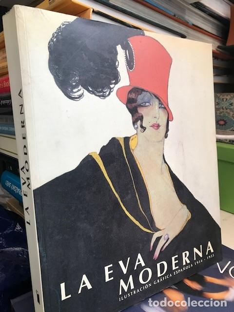 Libros de segunda mano: LA EVA MODERNA, ILUSTRACI&Oacute;N GR&Aacute;FICA ESPA&Ntilde;OLA 1914-1935. CAT&Aacute;LOGO EXPOSICI&Oacute;N MADRID 1997