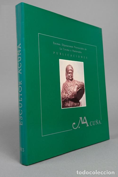 Libros de segunda mano: F2660 - ESCULTOR ACU&Ntilde;A. SU OBRA. CERAMICAS. MEDALLAS. LAPIDAS. CRITICAS. ESCULTURA. GALICIA.