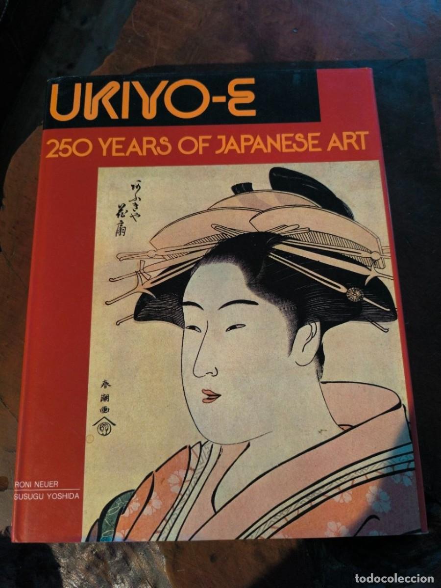 Libros de segunda mano: Neuer; Libertson & Yoshida. Ukiyo-E: 250 Years of Japanese Art. 1991 NUEVO