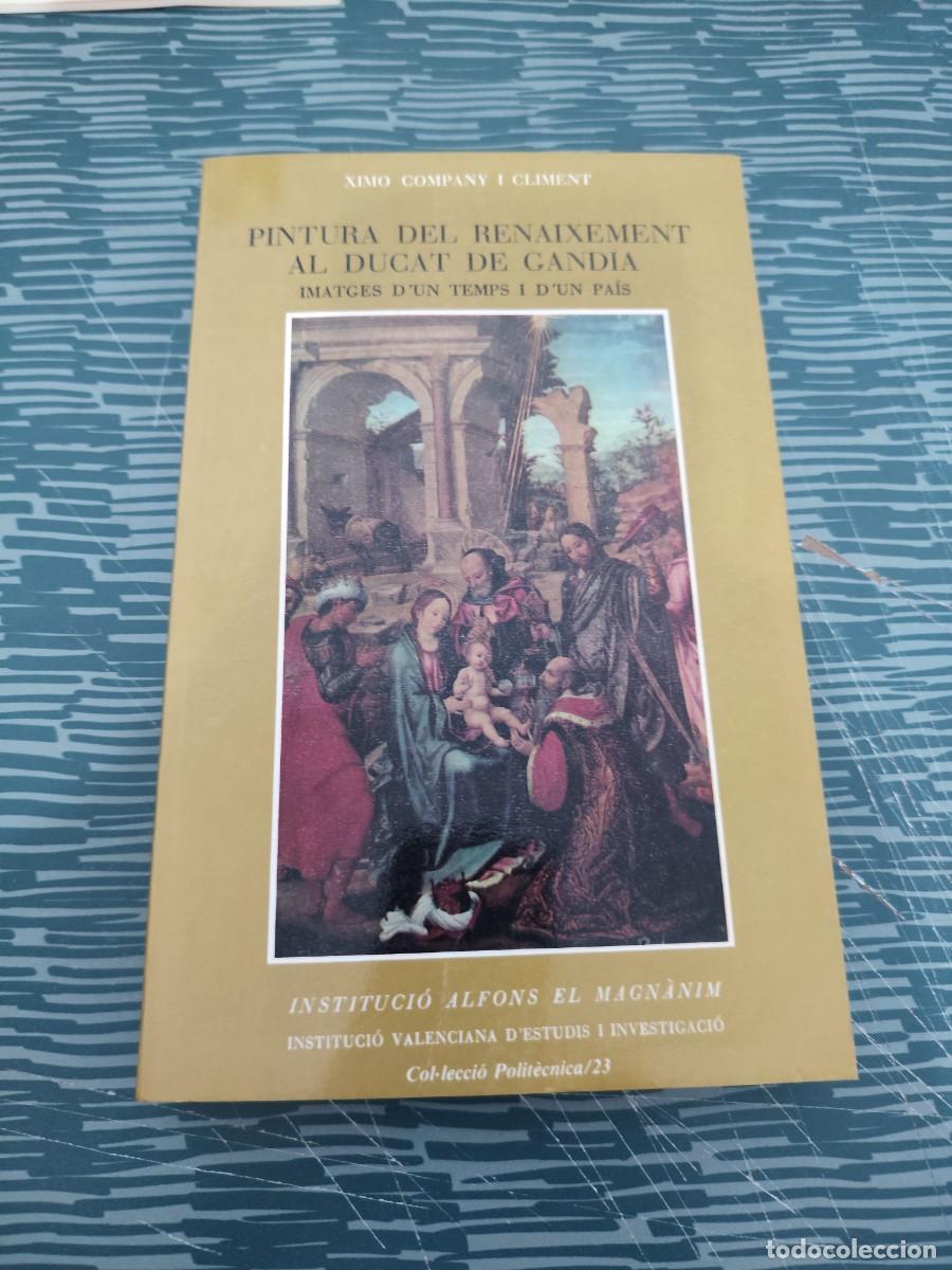 Libros de segunda mano: PINTURA DEL RENACIMIENTO AL DUCAT DE GANDIA:IMATGES D'UN TEMPS I D'UN PAIS,XIMO COMPANY I CLIMENT.