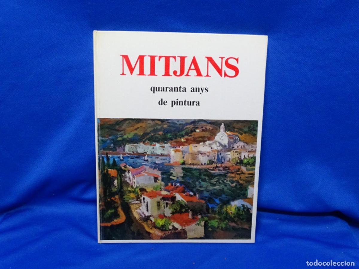Libros de segunda mano: JOAN MITJANS. LIBRO DEDICADO 1987. QUARANT&Auml;NE ANYS DE PINTURA. JOSEP BOIX.