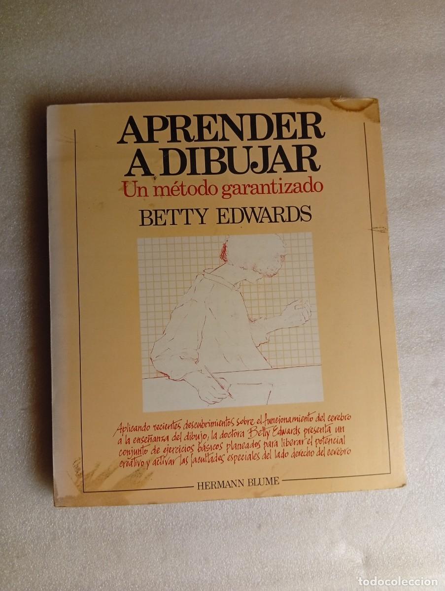 Libros de segunda mano: APRENDER A DIBUJAR UN M&Eacute;TODO GARANTIZADO - BETTY EDWARDS - BLUME