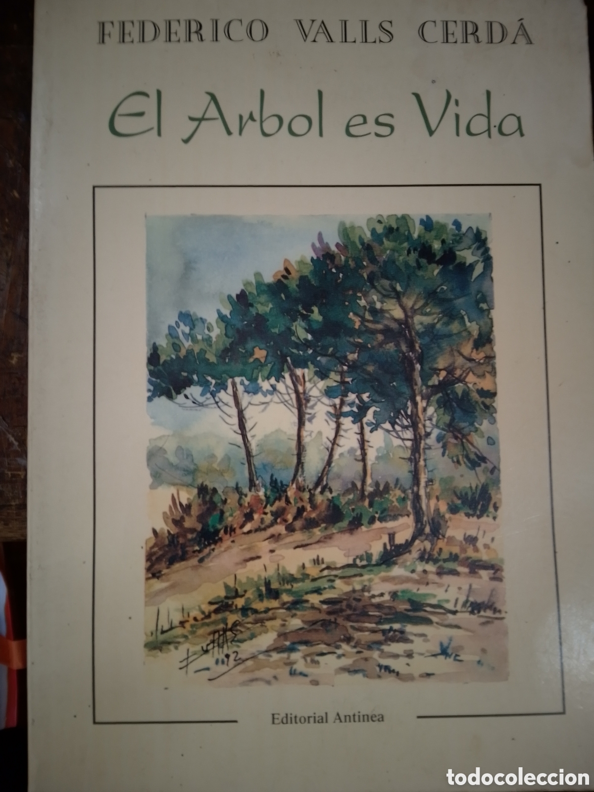 Libros de segunda mano: EL ARBOL ES VIDA. VALLS CERDA, FEDERICO. ANTINEA. VINAROS. 1997