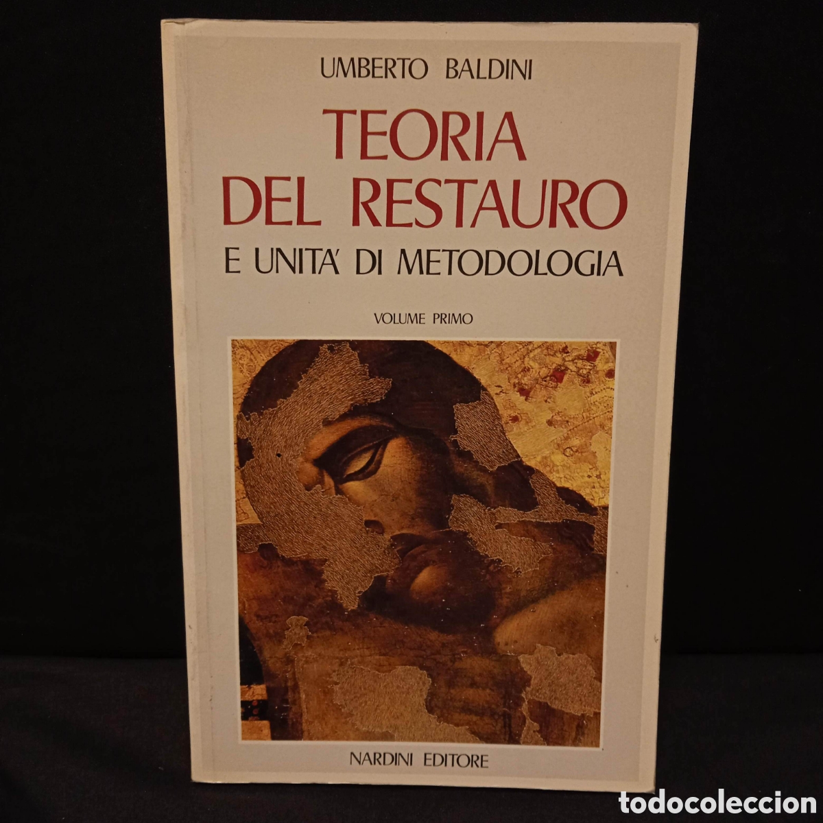Libros de segunda mano: TEORIA DEL RESTAURO E UNIT&Aacute; DI METODOLOGIA VOL 1- UMBERTO BALDINI - NARDINI 1991 (EN ITALIANO) #9716