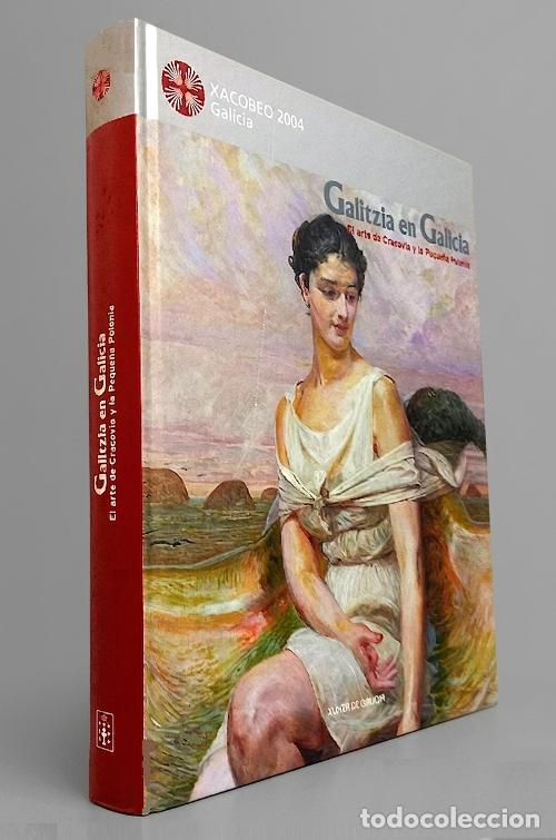 Libros de segunda mano: F1746 - GALITZIA EN GALICIA. EL ARTE DE CRACOVIA Y LA PEQUE&Ntilde;A POLONIA. PINTURA. PLATERIA. CRISTAL.