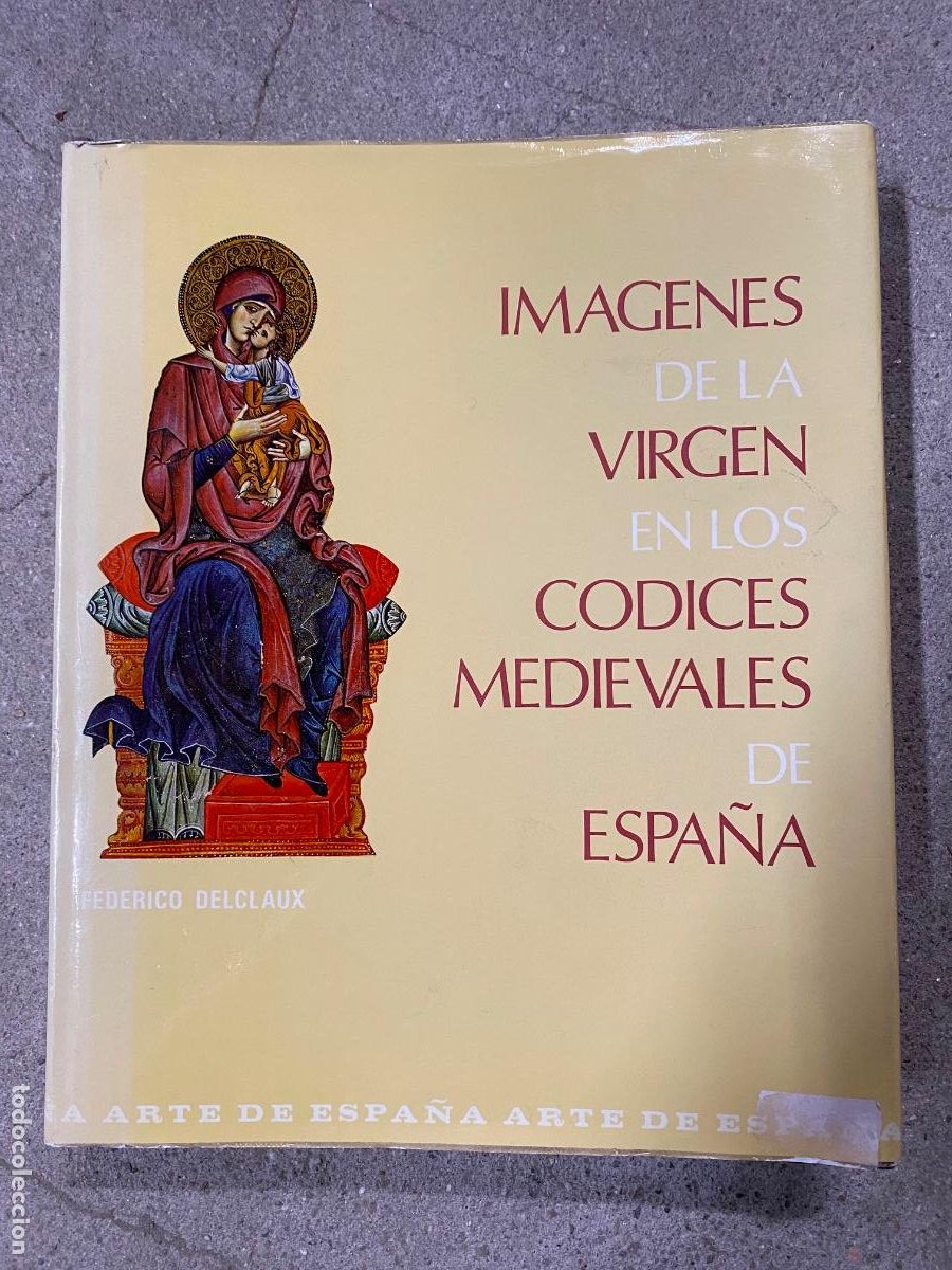 Libros de segunda mano: Im&aacute;genes de la virgen en los c&oacute;dices medievales de Espa&ntilde;a delclaux 30x25cms