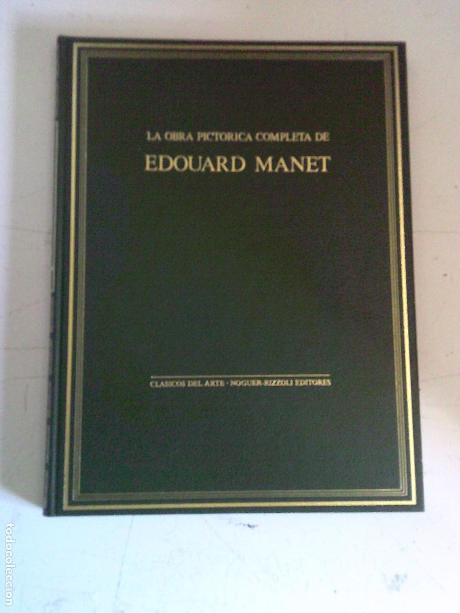 Libros de segunda mano: Obra pictorica completa de Edoumard Manet Clasicos del arte Noguer-Rizzoli Editores