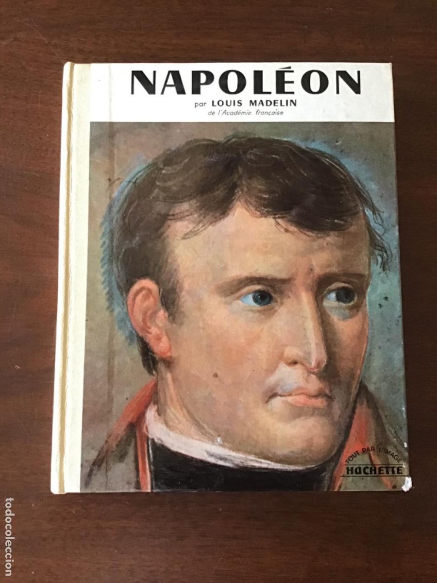 Libros de segunda mano: Napol&eacute;on par Louis Madelin, Hachette, 1958- ilustrado, l&aacute;minas en color