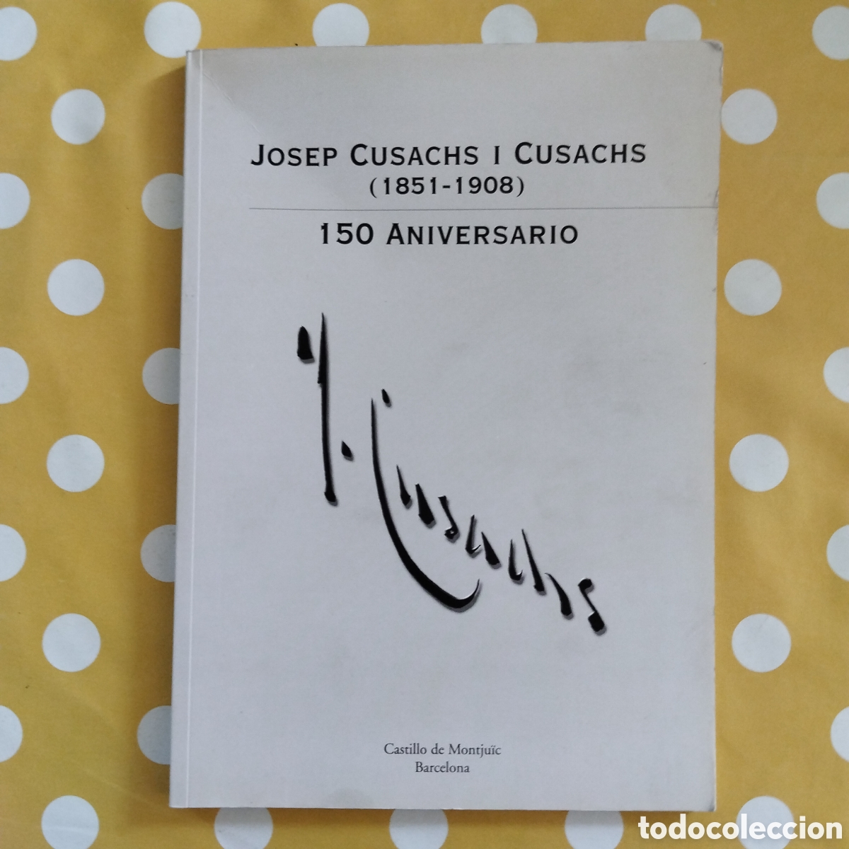 Libros de segunda mano: JOSEP CUSACHS I CUSACHS (1851-1908) 150 ANIVERSARIO EXPOSICI&Oacute;N CASTILLO DE MONTJU&Iuml;C