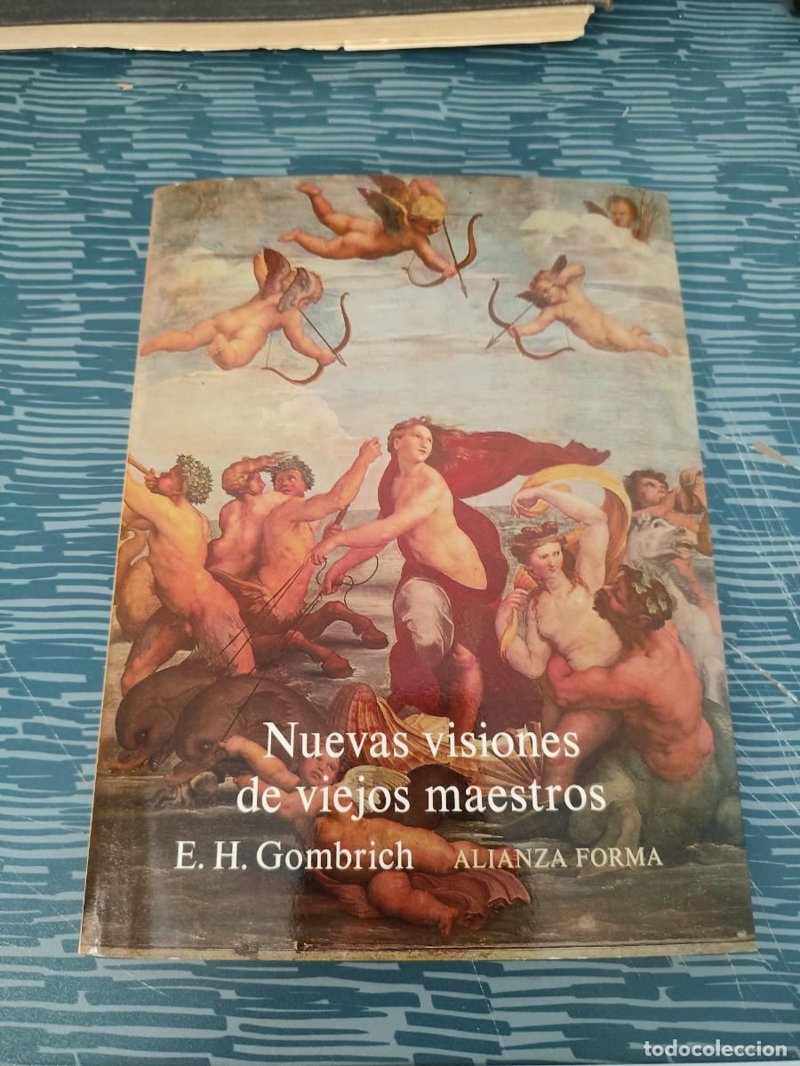 Libros de segunda mano: NUEVAS VISIONES DE VIEJOS MAESTROS,E.H.GOMBRICH,ALIANZA EDITORIAL,1987,189 P&Aacute;GINAS.