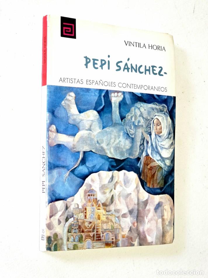 Libros de segunda mano: PEPI SANCHEZ. Artistas espa&ntilde;oles contemporaneos. - HORIA, Vintila