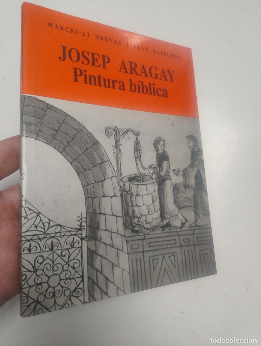 Libros de segunda mano: Josep Aragay. Pintura b&iacute;blica - Marcel&middot;l&iacute; Trunas, Joan Naspleda
