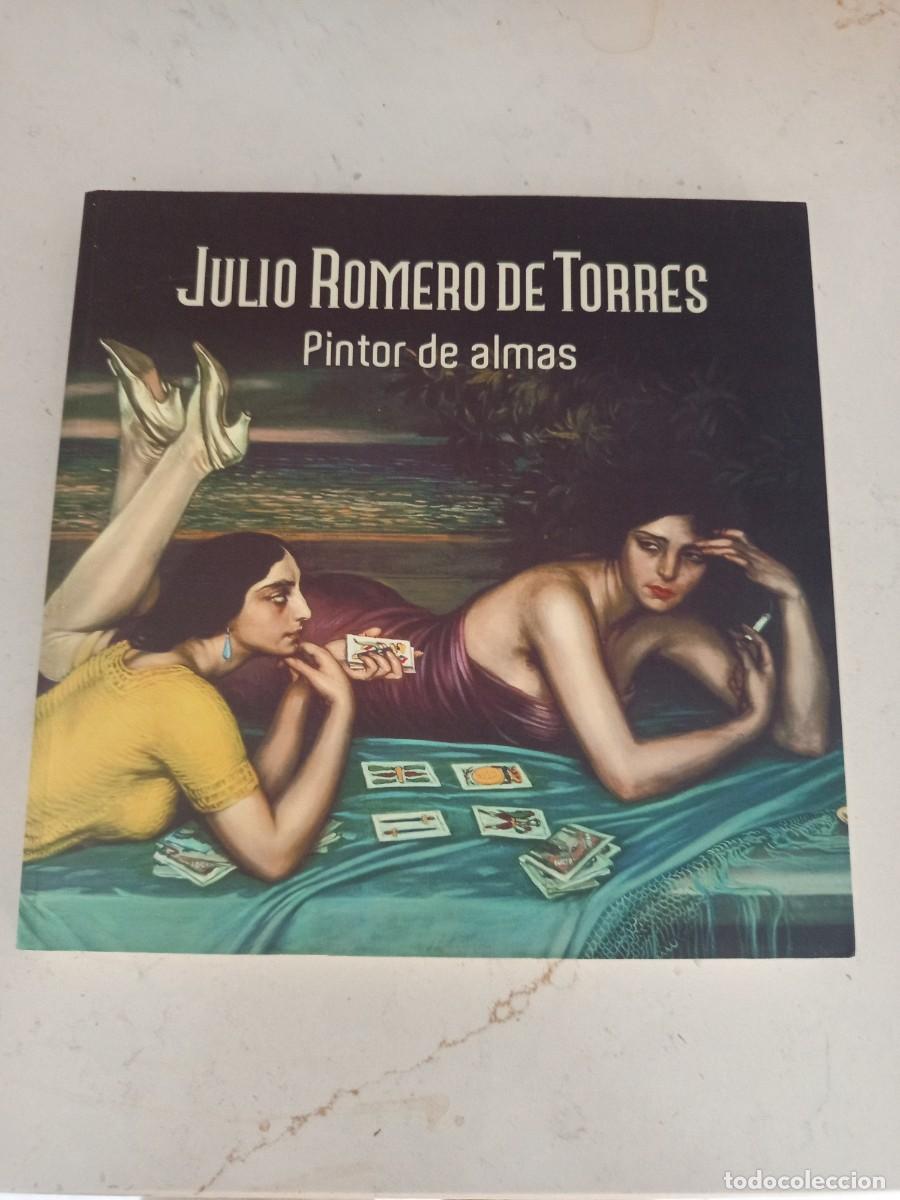 Libros de segunda mano: GENIAL LIBRO. JULIO ROMERO DE TORRES / PINTOR DE ALMAS / A&Ntilde;O 2019 / 143 PAGINAS.