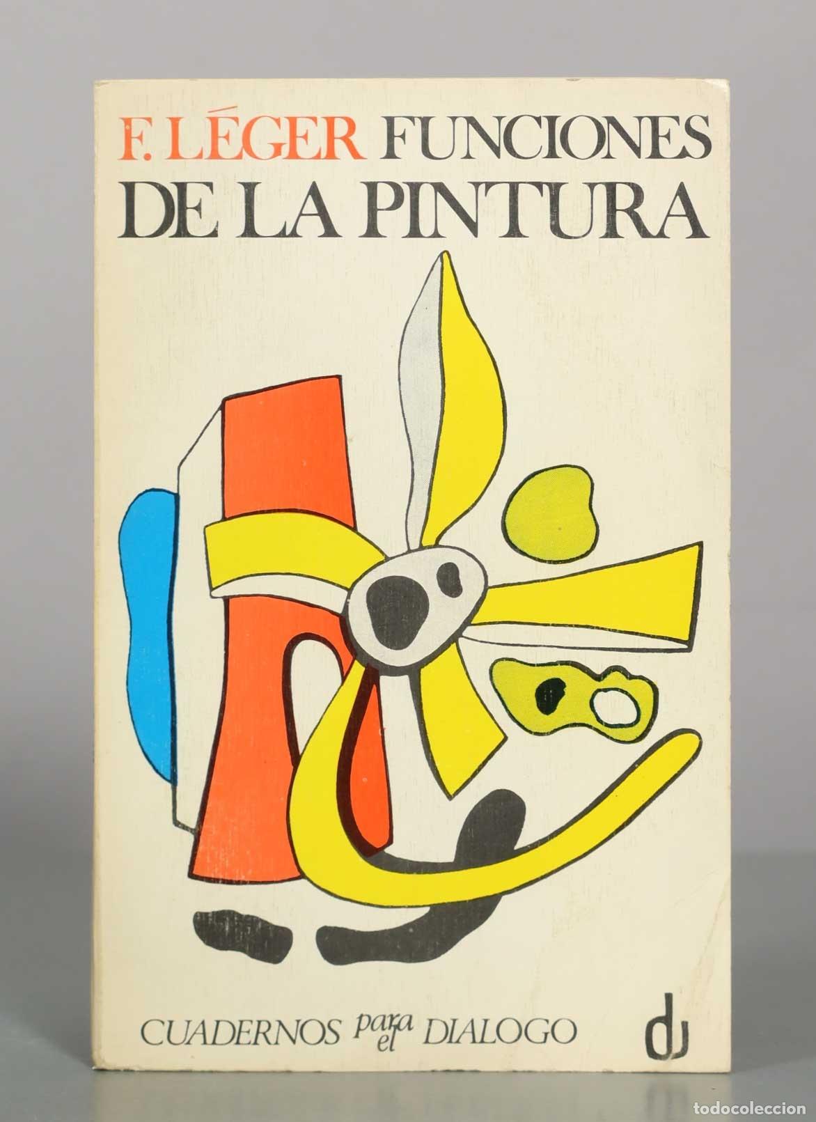 Libros de segunda mano: Funciones de la pintura - Fernand L&eacute;ger - Cuadernos para el Di&aacute;logo