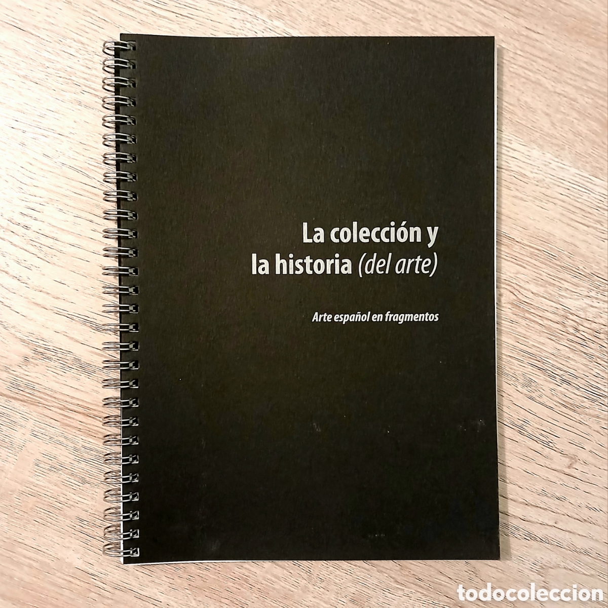 Libros de segunda mano: La colecci&oacute;n y la historia (del arte). Arte espa&ntilde;ol en fragmentos