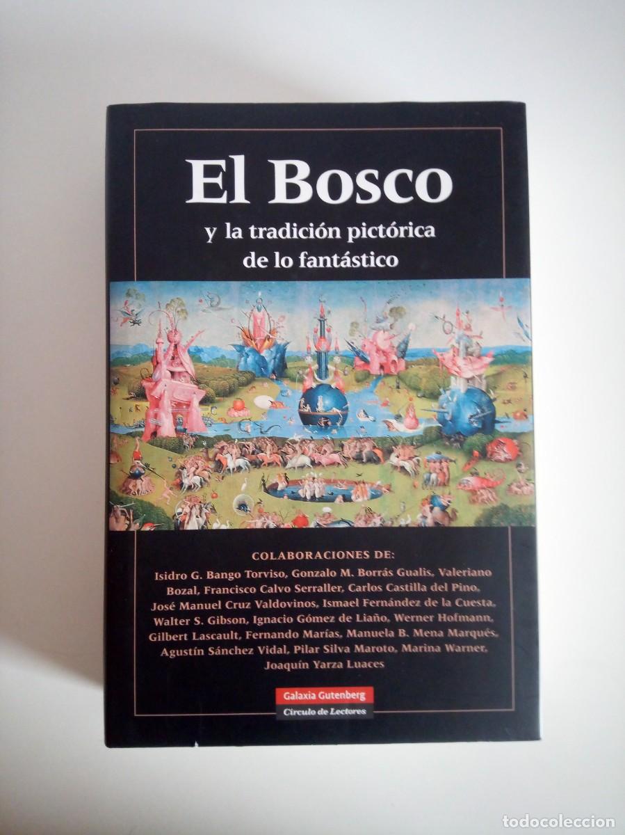 Libros de segunda mano: EL BOSCO Y LA TRADICI&Oacute;N PICT&Oacute;RICA DE LO FANT&Aacute;STICO - FUNDACI&Oacute;N AMIGOS DEL MUSEO DEL PRADO - A&Ntilde;O 2006