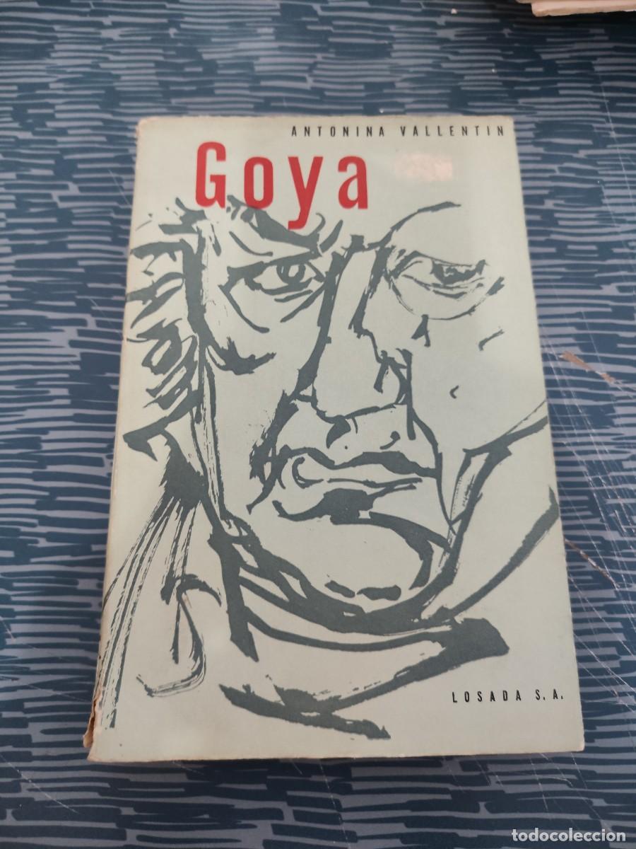 Libros de segunda mano: GOYA,ANTONINA VALLENTIN, EDITORIAL LOSADA,1957, INTONSO.