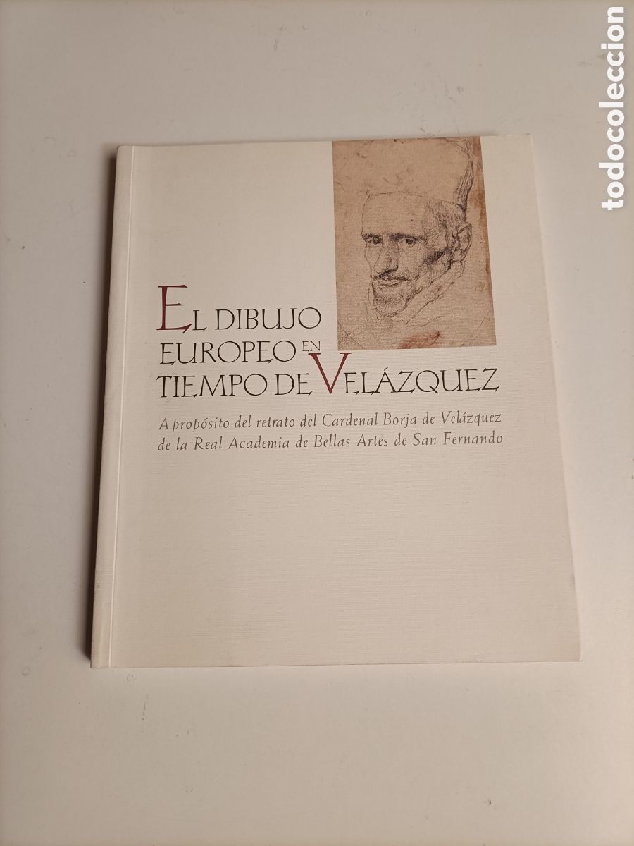 Libros de segunda mano: El dibujo europeo en tiempo de Vel&aacute;zquez. A prop&oacute;sito del retrato del cardenal Borja de Vel&aacute;zquez ac