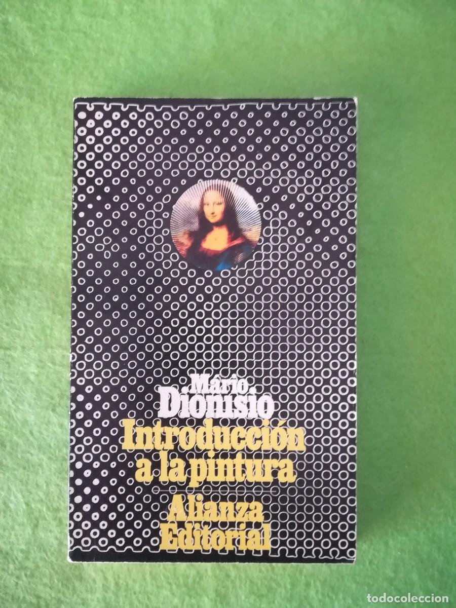 Libros de segunda mano: Introduccion a la pintura Mario Dionisio alianza editorial 1972
