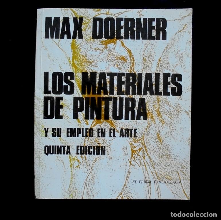 Libros de segunda mano: Max Doerner Los materiales de pintura y su empleo en el arte 1991 impecable 5&ordf; ed. Editorial Revert&eacute;