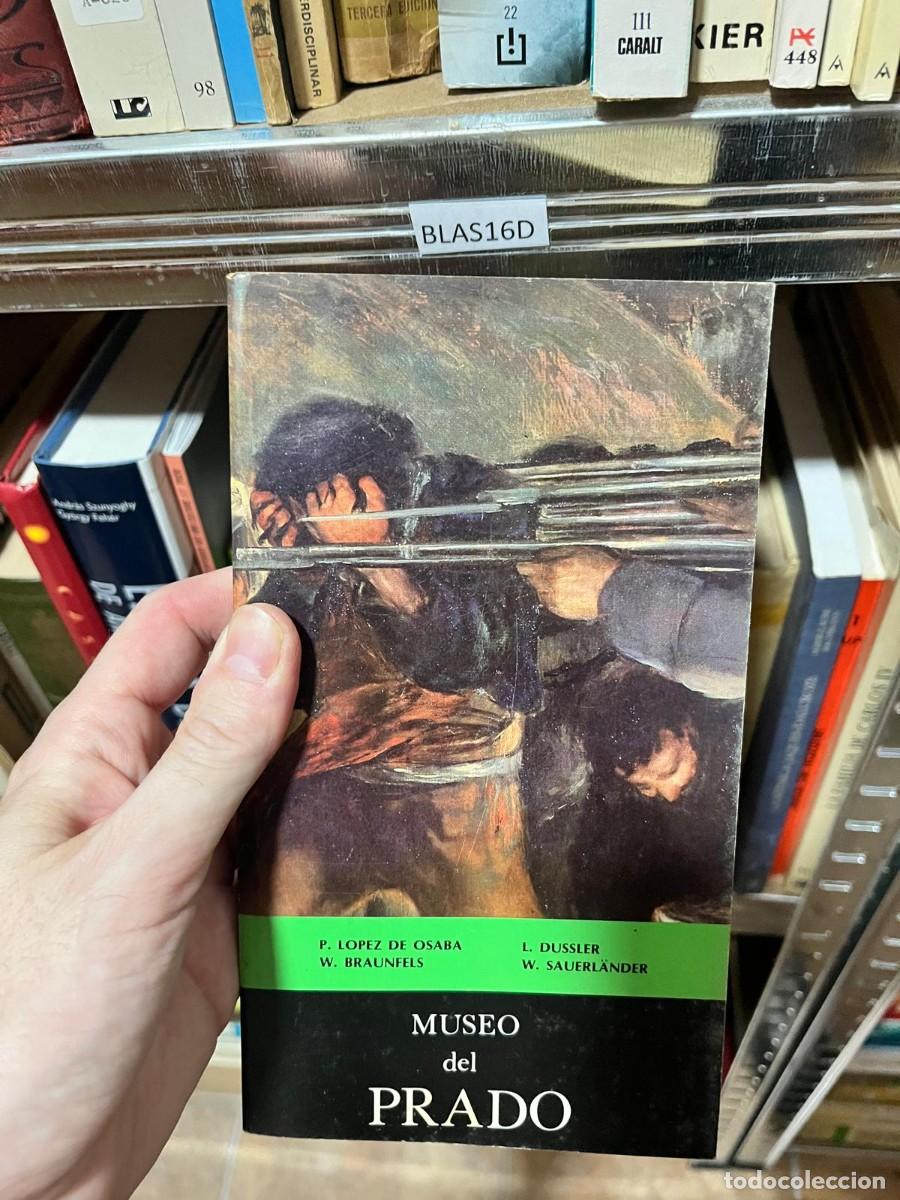 Libros de segunda mano: BLAS16D &mdash; P. L&oacute;pez de Osaba, L. Dussler, W. Braunfels y W. Sauerl&auml;nder &mdash; Museo del Prado &mdash;