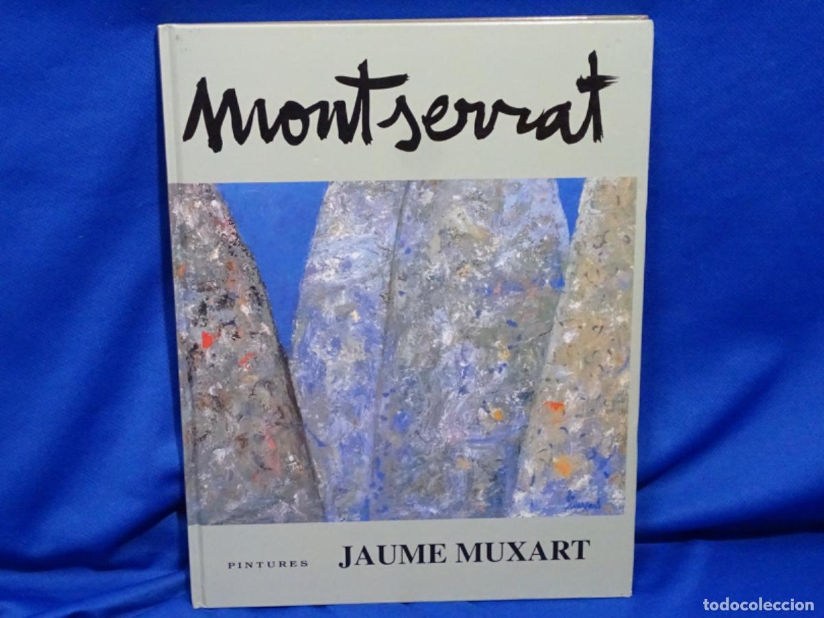 Libros de segunda mano: MONTSERRAT. JAUME MUXART. PINTURES. JOSEP MAR&Iacute;A CADENA.
