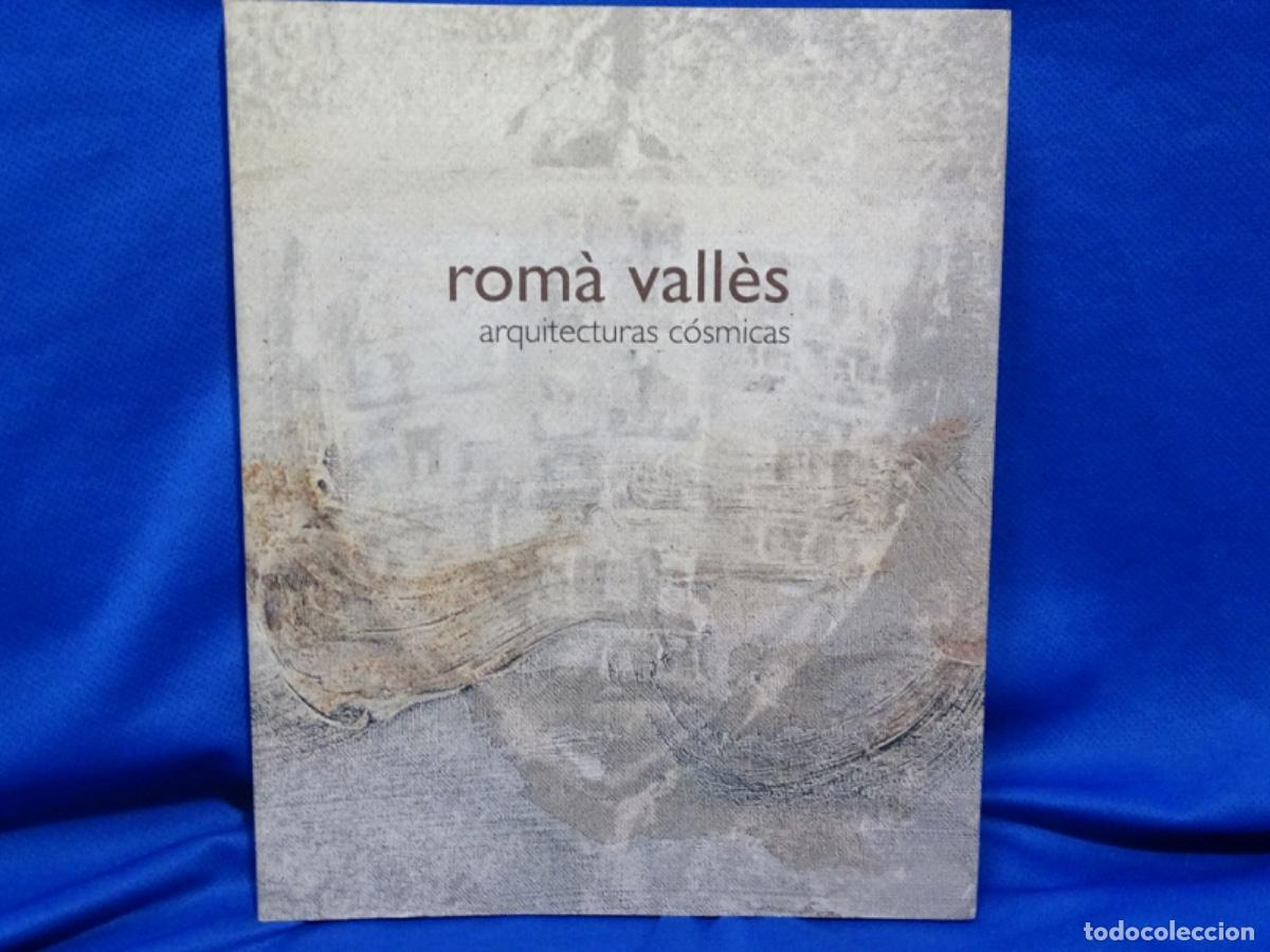 Libros de segunda mano: ROM&Agrave; VALL&Egrave;S ARQUITECTURAS C&Oacute;SMICAS. DEDICADO. 163 PAG.