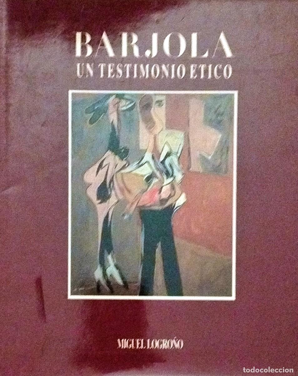 Libros de segunda mano: B&Aacute;RJOLA: UN TESTIMONIO &Eacute;TICO, POR MIGUEL LOGRO&Ntilde;O, 1988