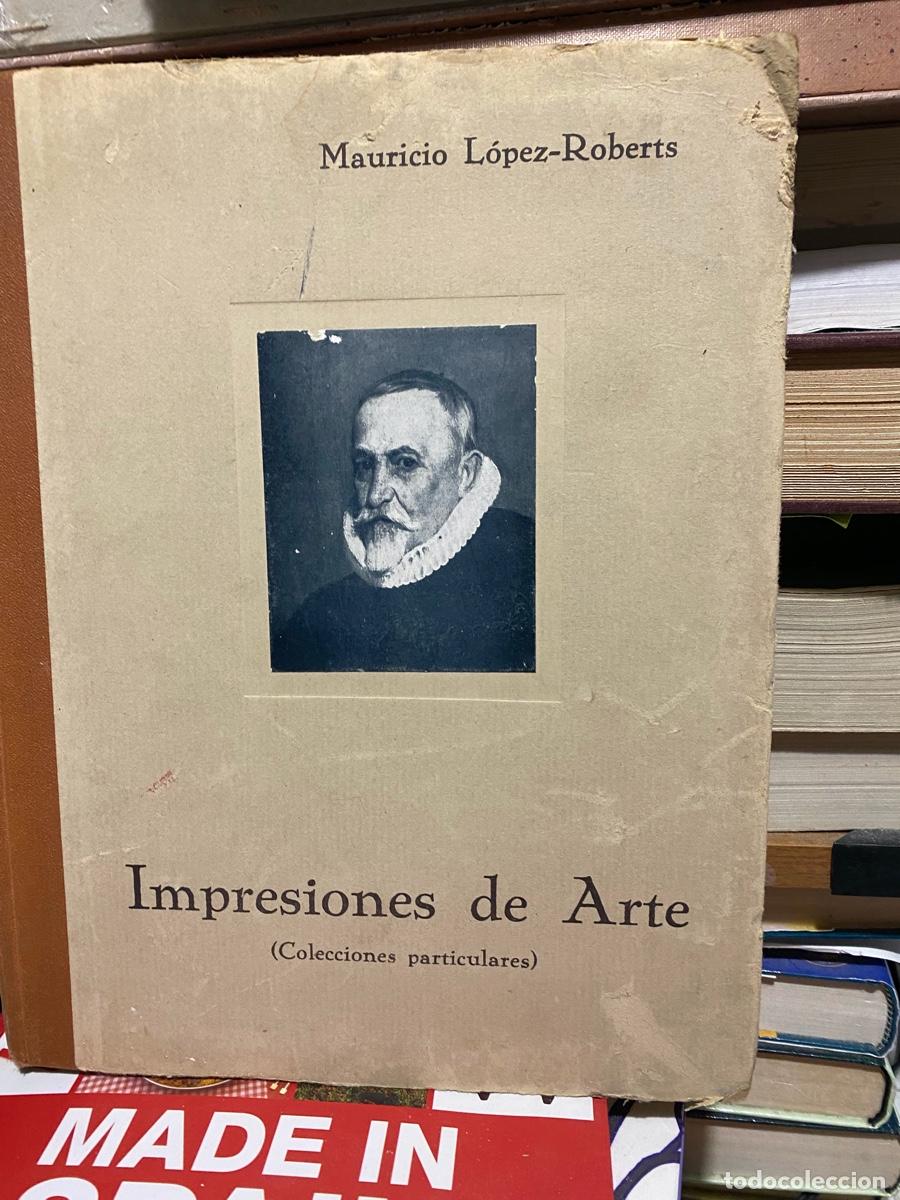 Libros de segunda mano: IMPRESIONES DE ARTE, MAURICIO LOPEZ ROBERTS