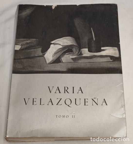 Libros de segunda mano: VARIA VELAZQUE&Ntilde;A, T. II. III CENTENARIO DE LA MUERTE DE VELAZQUEZ 1660 1960, LIBRO