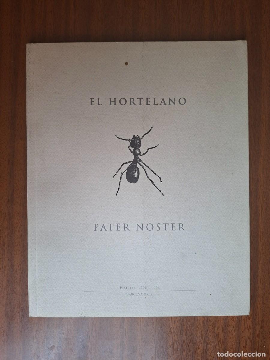 Libros de segunda mano: El Hortelano: Pater Noster &bull; Pinturas 1990 - 1994
