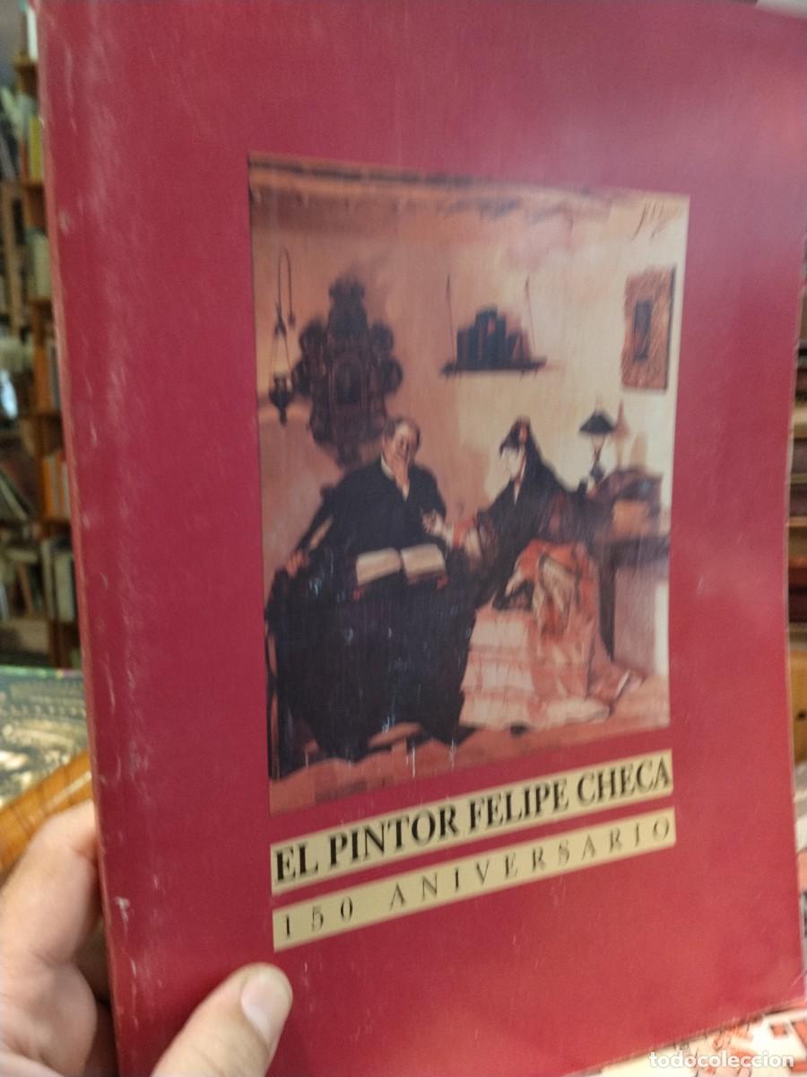 Libros de segunda mano: El pintor Felipe Checa. 150 aniversario