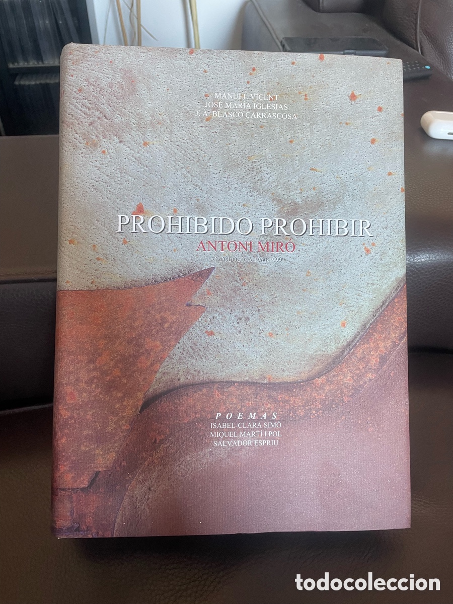 Libros de segunda mano: Prohibido Prohibir. Antoni Mir&oacute;. Antol&oacute;gica 1960-1999