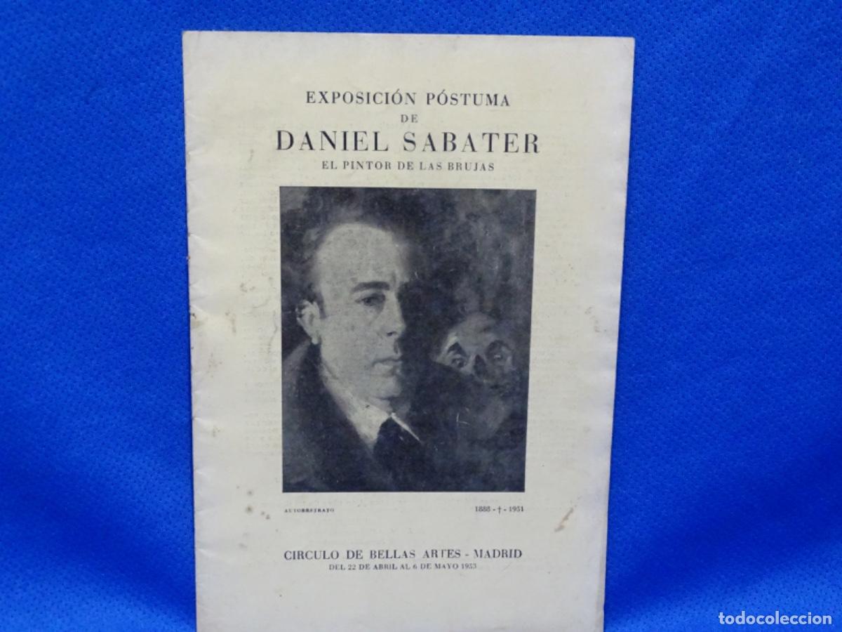 Libros de segunda mano: CAT&Aacute;LOGO EXPOSICI&Oacute;N P&Oacute;STUMA DANIEL SABATER. EL PINTOR DE LAS BRUJAS. 12 PAG. CIRCULO BELLAS ARTES M.