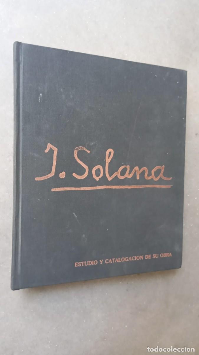 Libros de segunda mano: J. Solana. Estudio y Catalogaci&oacute;n de su obra. Exposici&oacute;n -Homenaje. ALONSO FERN&Aacute;NDEZ 1985.