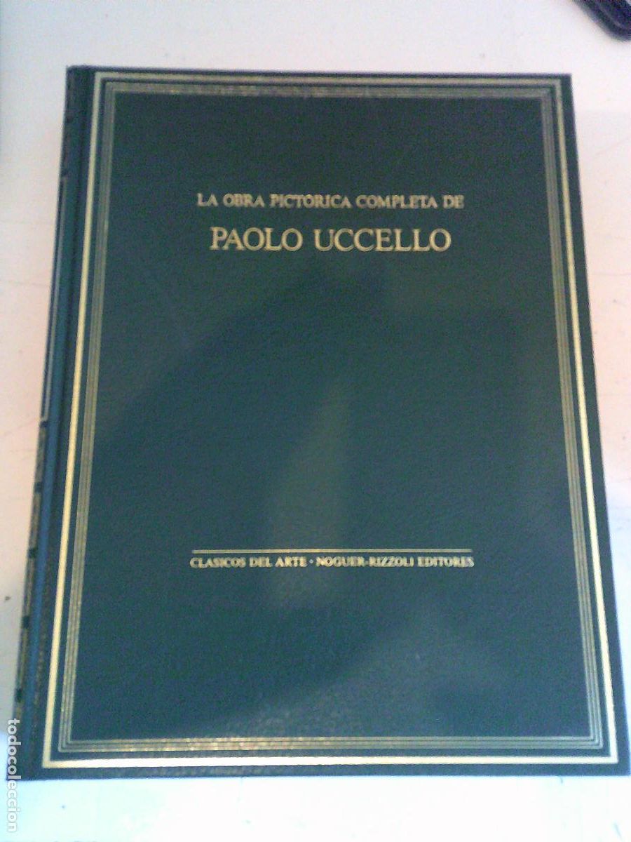 Libros de segunda mano: La obra pictorica completa de Paolo Uccello clasicos del Arte Noguer-Rizzoli Editores