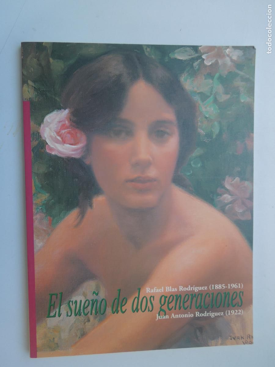 Libros de segunda mano: EL SUE&Ntilde;O DE DOS GENERACIONES - RAFAL BLA RODRIGUEZ - 1885-1961-JUAN ANTONIO RODRIGUEZ 1922 -CATALOGO
