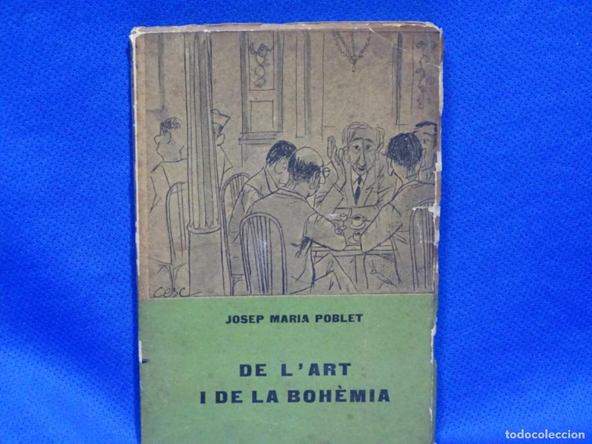 Libros de segunda mano: DE L&rsquo;ART I DE LA BOHEMIA. JOSEP MAR&Iacute;A POBLET. 1&ordf; EDICI&Oacute; 1957. DEDICADO RAFAEL TUBAU.