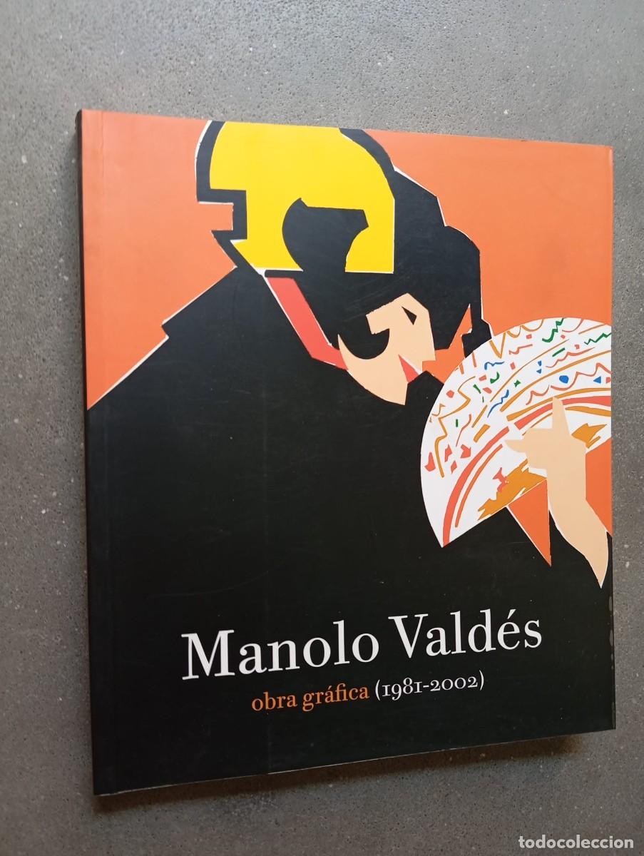 Libros de segunda mano: Manolo Vald&eacute;s. Obra gr&aacute;fica 1981-2002