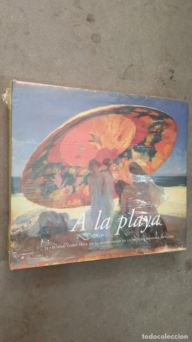 Libros de segunda mano: A LA PLAYA.EL MAR COMO TEMA DE LA MODERNIDAD EN LA PINTURA ESPA&Ntilde;OLA, 1870 - 1936