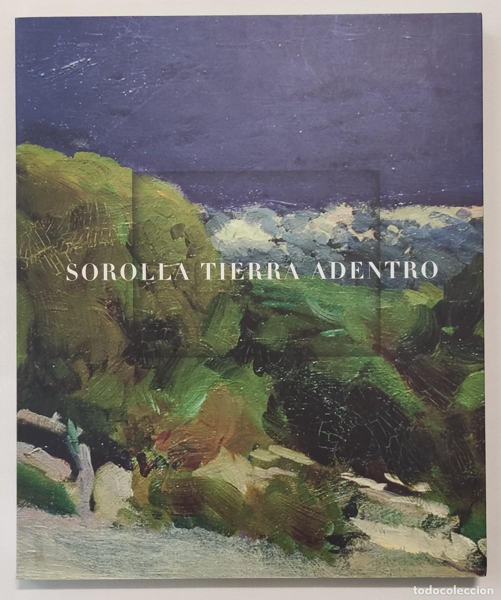 Libros de segunda mano: SOROLLA TIERRA ADENTRO. LIBRO-CAT&Aacute;LOGO.