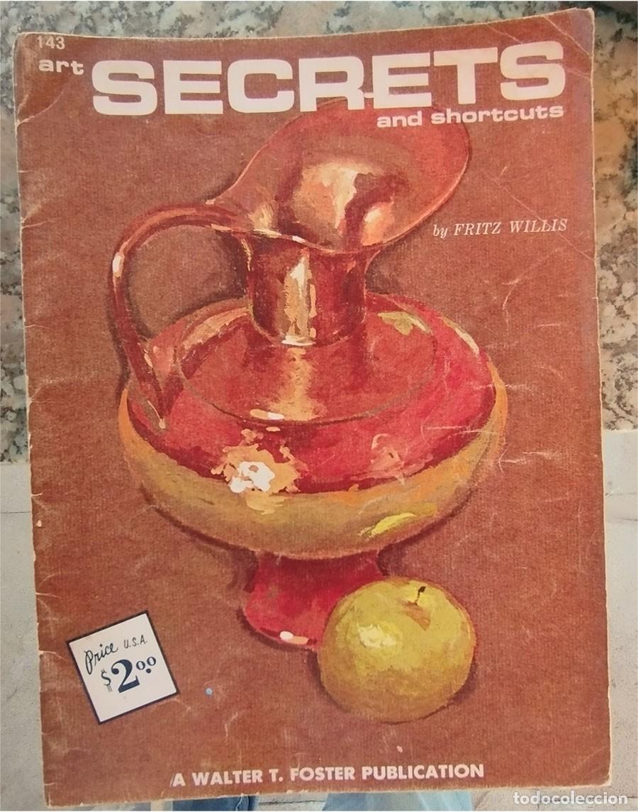 Libros de segunda mano: ART SECRETS AND SHORTCUTS N.&ordm; 143 FRITZ WILLIS A. WALTER T. KOSTER PUBLICACION 34 PAGINAS EN INGLES