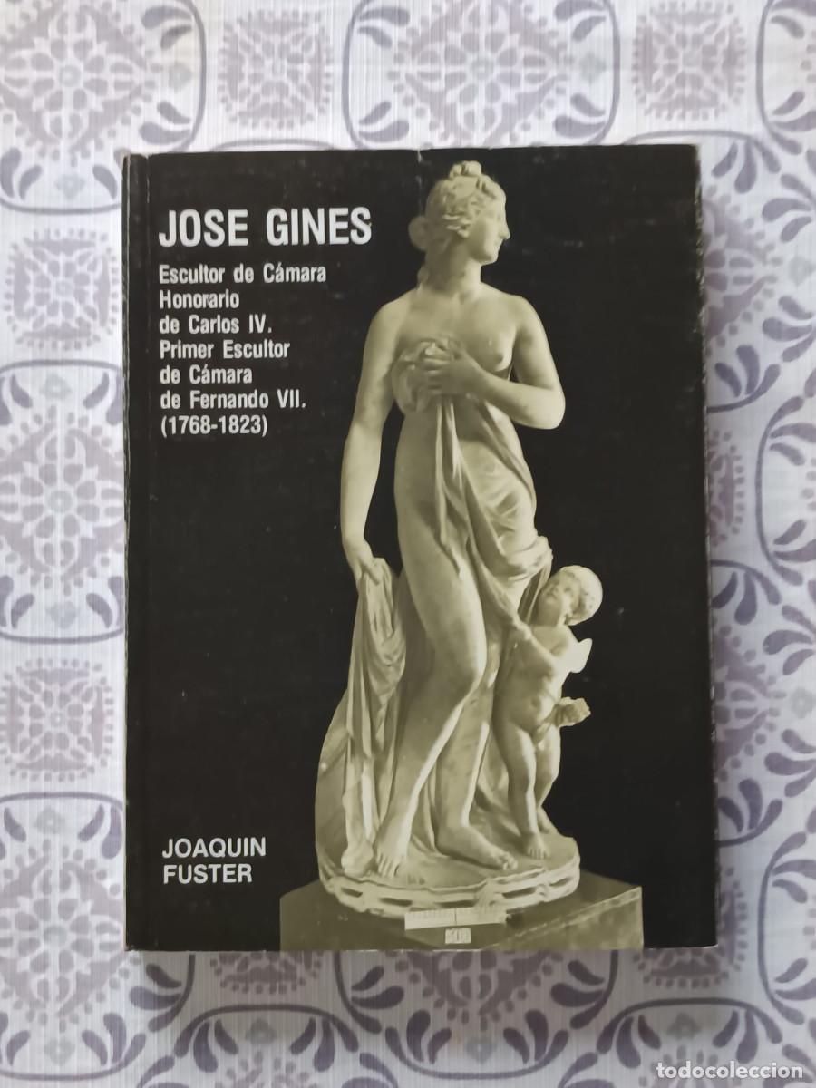 Libros de segunda mano: JOS&Eacute; GIN&Eacute;S ESCULTOR DE C&Aacute;MARA HONORARIO DE CARLOS IV JOAQU&Iacute;N FUSTER ALICANTE 1980