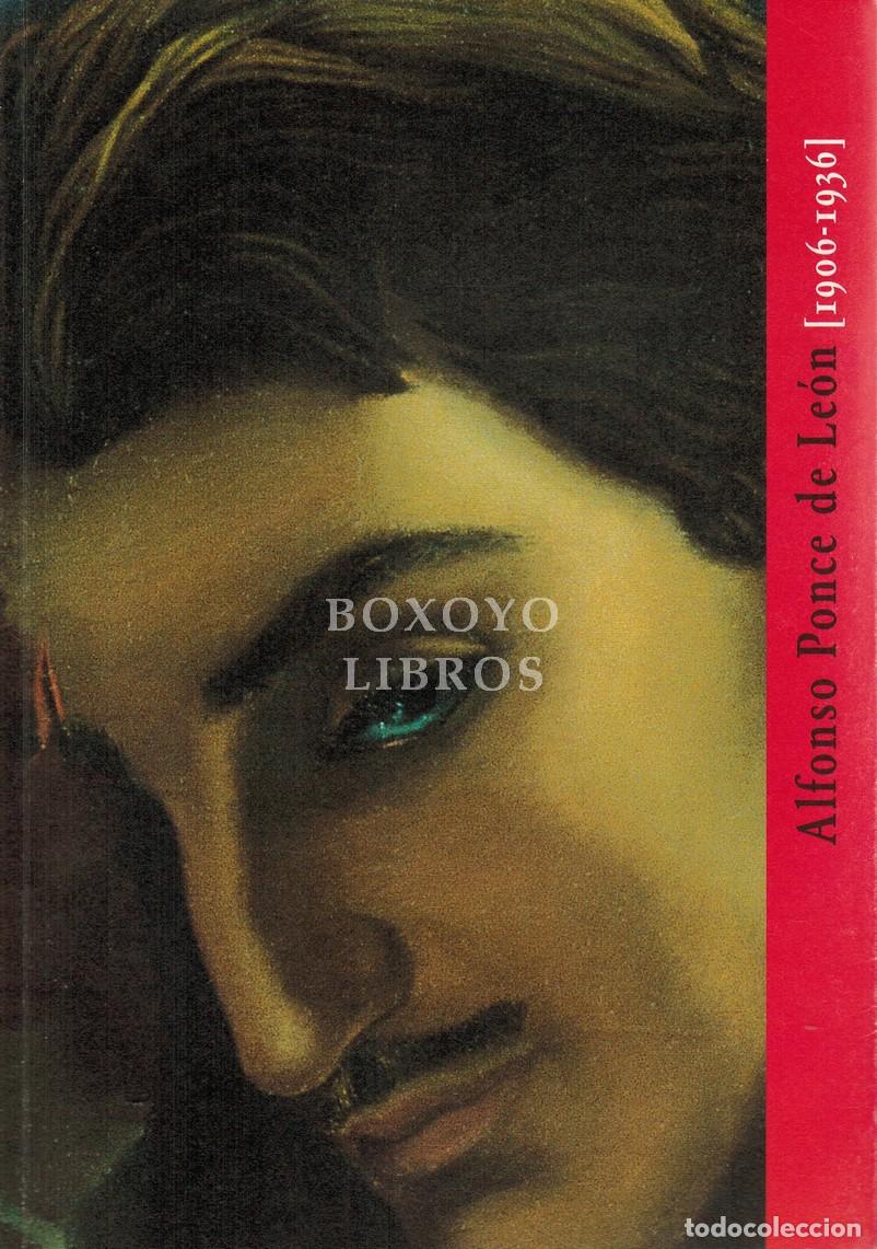 Libros de segunda mano: INGLADA, Rafael. Alfonso Ponce de Le&oacute;n [1906-1936]. Presentaci&oacute;n Juan Manuel Bonet. Ep&iacute;logo Eugenio