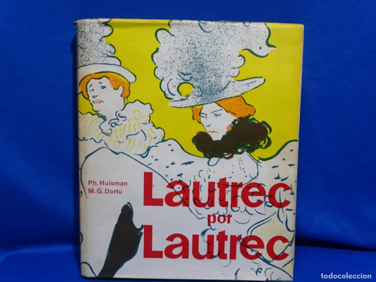Livros em segunda m&atilde;o: LAUTREC POR LAUTREC. HUISMAN. DORTU. 274 PAG.